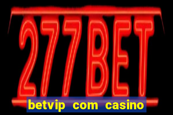 betvip com casino pgsoft fortune dragon